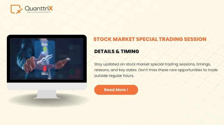 Stock Market Special Trading Session: A Complete Guide