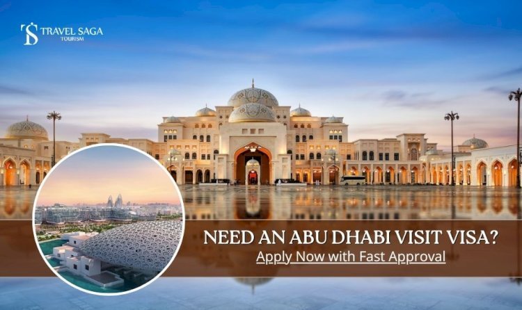 Need an Abu Dhabi Visit Visa? Apply Now with Fast Approval