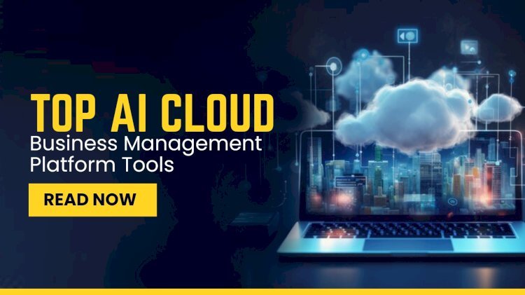Top AI Cloud Business Management Platform Tools