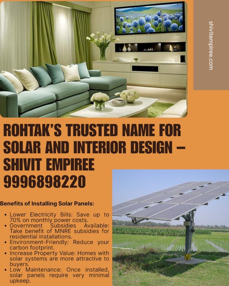 Rohtak’s Trusted Name for Solar and Interior Design – Shivit Empiree