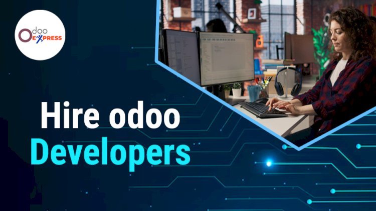 Hire Odoo Developers to Customize, Integrate, and Scale Your ERP