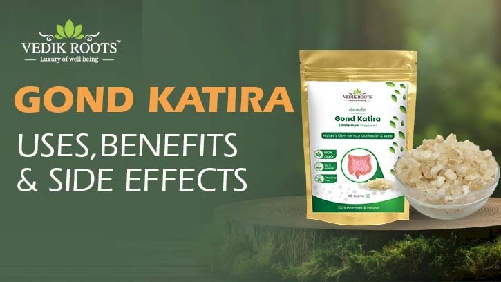 Gond Katira: Uses, Benefits & Side Effects 