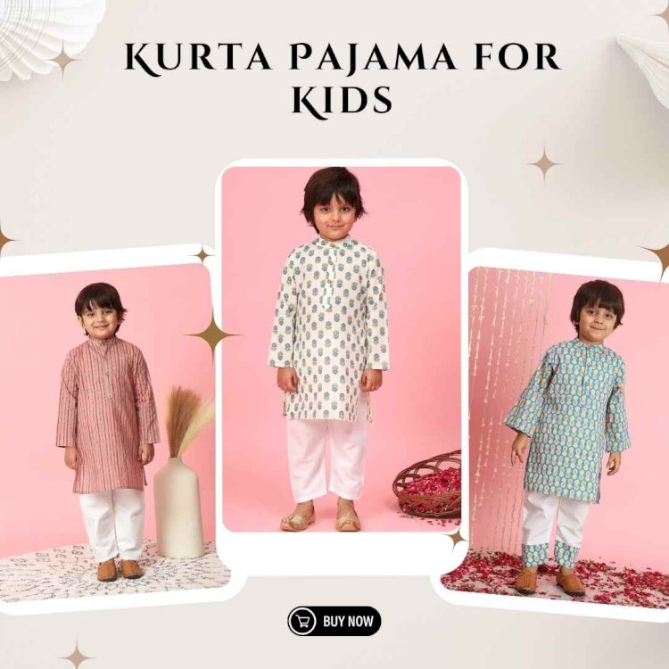 Kurta Pajama for Kids: Perfect Wardrobe Essentials for Little Ones