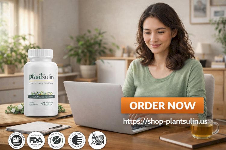 Plantsulin Official Website: Complete Guide, Reviews, Ingredients, and Safety