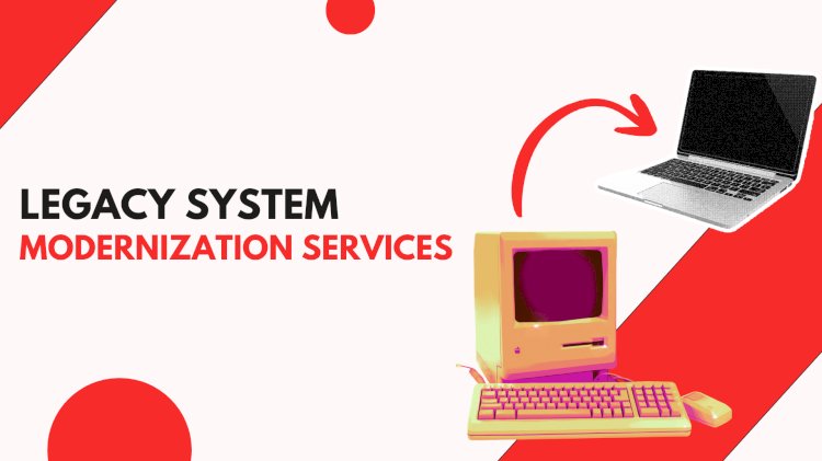 How Legacy System Modernization Services Enable Businesses to Integrate AI, Automation, and Modern Digital Tools