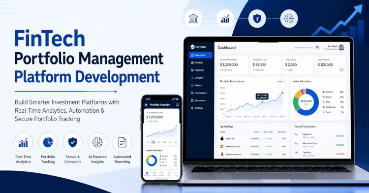 FinTech Portfolio Management Platform Development: A Complete Guide for Modern Investment Businesses