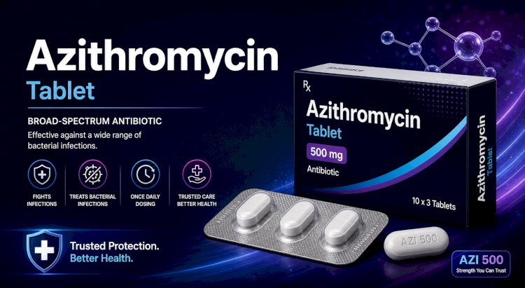 Azithromycin Tablet Mail Order: Convenient Antibiotic Delivery Explained
