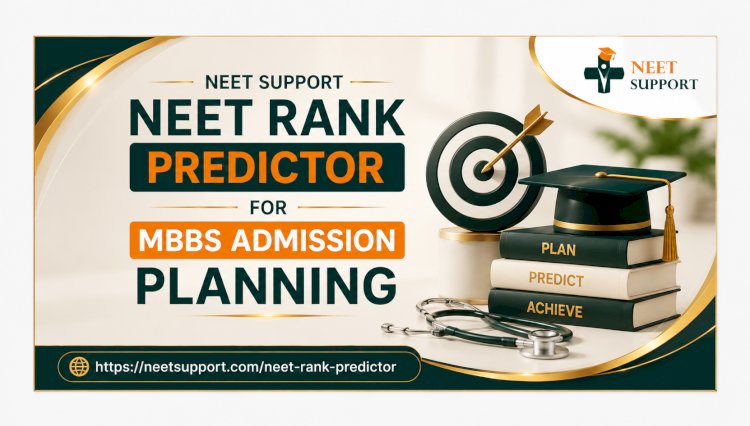 NEET Support NEET Rank Predictor for MBBS Admission Planning