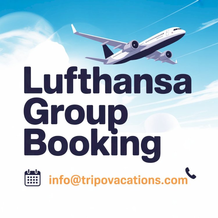 Lufthansa Group Booking: Complete Guide to Group Travel