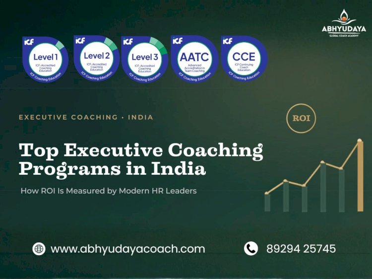 Top Executive Coaching Programs in India: How ROI Is Measured by Modern HR Leaders