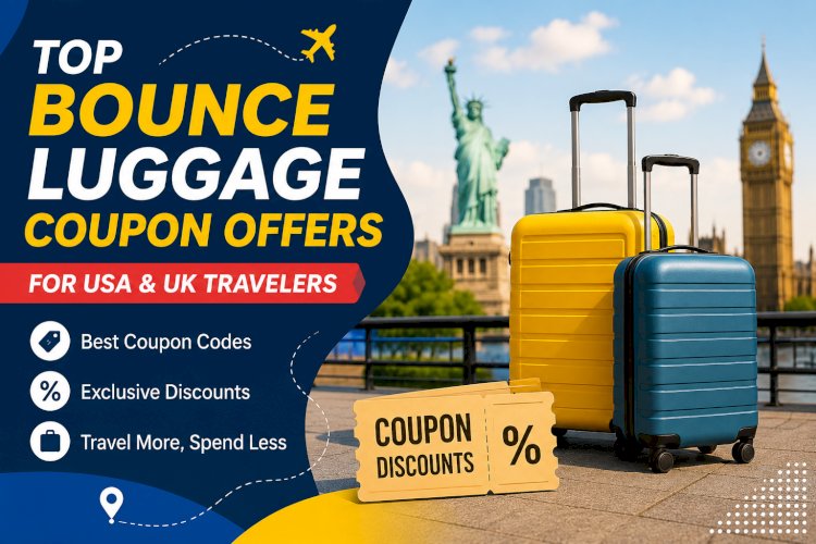 Top Bounce Luggage Coupon Offers for USA & UK Travelers | SneekCoupon 