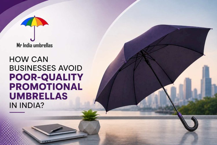 How Can Businesses Avoid Poor-Quality Promotional Umbrellas In India?